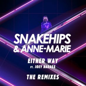 Download track Either Way (Maleek Berry Remix) SnakehipsAnne Marie