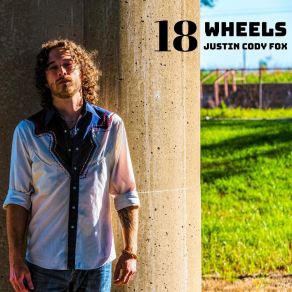 Download track 18 Wheels Justin Cody Fox