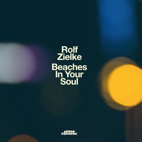 Download track Beaches In Your Soul Rolf Zielke