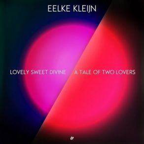 Download track Lovely Sweet Divine Eelke Kleijn