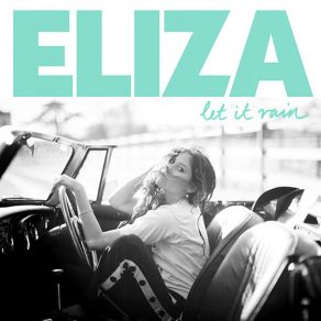 Download track Let It Rain Eliza Doolittle