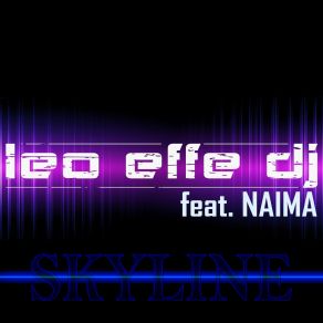 Download track Skyline (Extended Mix) Naima, Leo Effe Dj