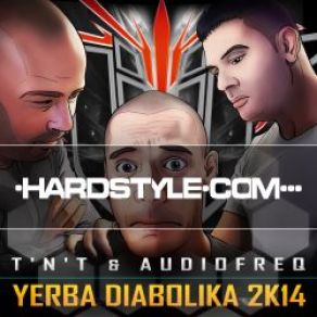 Download track Yerba Diabolika 2k14 (Radio Edit) TNT, Audiofreq