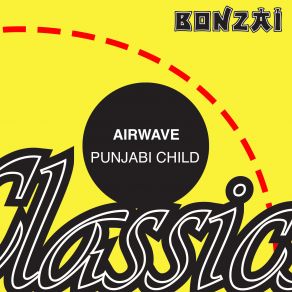 Download track Punjabi Child (Eddie Sender Remix) Airwave