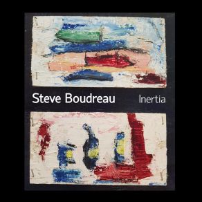 Download track Reaching Out, Across, Away Steve Boudreau