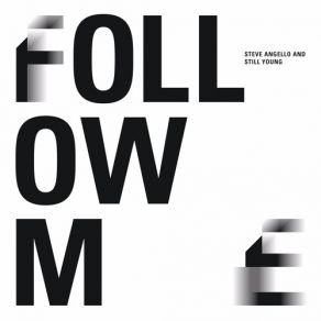 Download track Follow Me (Instrumental) Steve Angello, Still Young