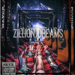 Download track Zillion Dreams M. O. P (Mayor Oasis Poundz)