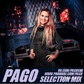 Download track Pago @ Selection Mix # 67 (04.03.2015) Pago
