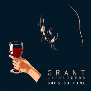 Download track She's So Fine Grant Carruthers