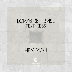 Download track Hey You (Vip) Jess, T Base, Low5