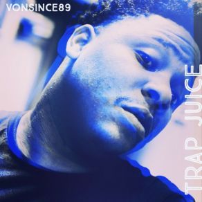 Download track Trap Juice 13 VonSince89