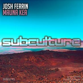 Download track Mauna Kea (Original Mix) Josh Ferrin