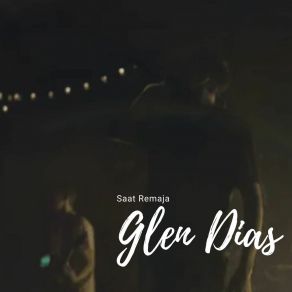 Download track Saat Remaja Glen Dias