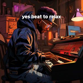 Download track Yes Beat To Relax Lee Sang Gul