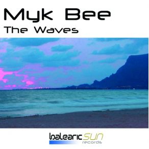 Download track The Waves (Mike Oceanic Up Progressive Remix) Myk Bee