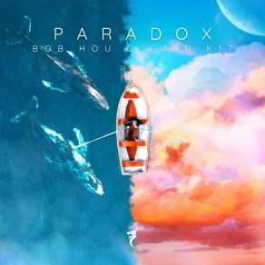 Download track Paradox (Extended Mix) Xuan K17