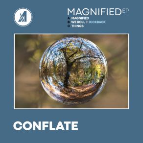 Download track Magnified Conflate