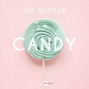 Download track Candy (Radio Edit) Hustler