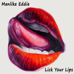 Download track Lick Your Lips (Dub Mix) Manlike Eddie