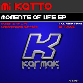 Download track Moments Of Life (Eftihios Remix) Mi Katto