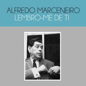 Download track Lembro-Me De Ti Alfredo Marceneiro