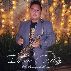 Download track El Gran Jefe Isaac Cruz El Amuzgo Del Sax