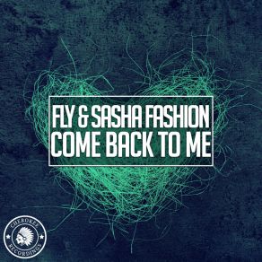 Download track Come Back To Me (Dj Quba & Sandra K Remix) Sasha FashionK'SANDRA, Dj Quba