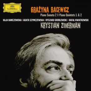 Download track Bacewicz: Piano Quintet No. 1 - 4. Con Passione Krystian ZimermanKaja Danczowska, Rafal Kwiatkowski, Ryszard Groblewski, Agata Szymczewska, Passione