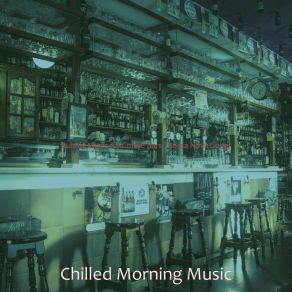 Download track Background For Bars Chilled Morning Music