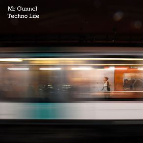 Download track Techno Life Mr Gunnel