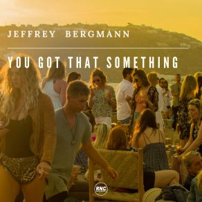 Download track You Got That Something (Radio Edit) Jeffrey Bergmann