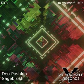 Download track Sagebrush (Original Mix) Den Pushkin