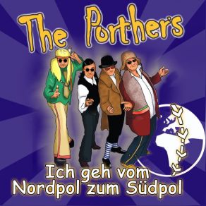 Download track Ich Geh Vom Nordpol Zum Südpol The Porthers