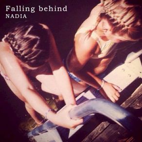 Download track Falling Behind Nadia