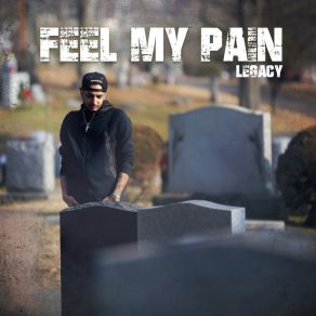 Download track Feel My Pain The Legacy