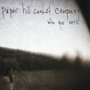 Download track Rope Burns / Family Ties Paper Hill Casket Company