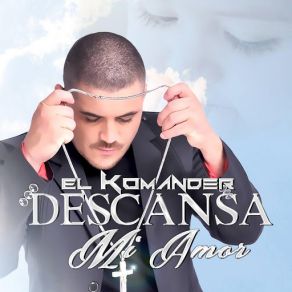 Download track Descansa Mi Amor El Komander