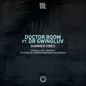 Download track Summer Vibes (Kyle Kinch Remix) Doctor BoomDr. Swingluv