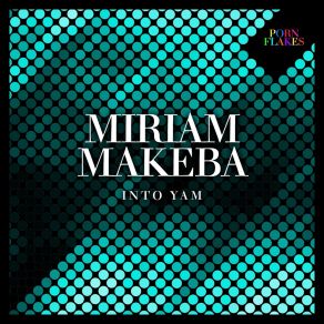 Download track Into Yam Miriam Makeba