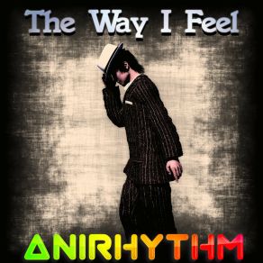 Download track The Way I Feel (Dub Mix) AniRhythm