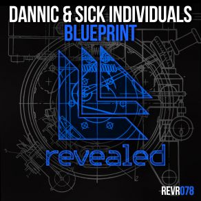 Download track Blueprint (Original Mix) Dannic, Sick Individuals