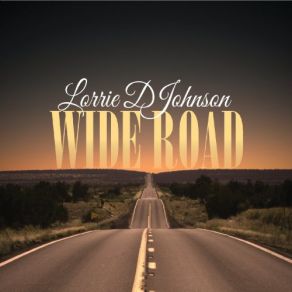 Download track Wide Road Lorrie D Johnson