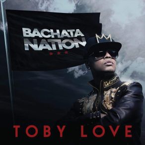 Download track No Le Eches La Culpa Toby Love