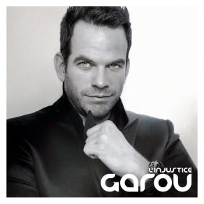 Download track L'injustice (Single Edit) Garou