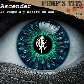 Download track Le Temps D'y Mettre Un Son Ascender