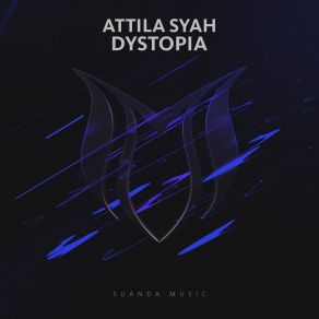 Download track Dystopia (Extended Mix) Attila Syah