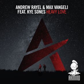 Download track Heavy Love Andrew Rayel, Max Vangeli, Kye Sones