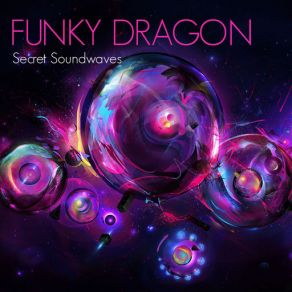 Download track Secret Soundwaves Funky Dragon