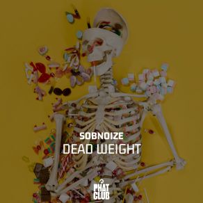 Download track Dead Weight SOBNOIZE