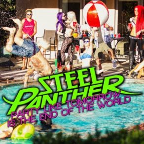 Download track Party Like Tomorrow Is The End Of The World Steel Panther